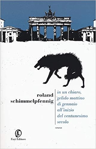 Roland Schimmelpfennig - In un chiaro, gelido mattino di gennaio all'inizio del ventunesimo secolo (2019)