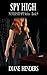 Spy High (The Never Say Spy Series Book 9)