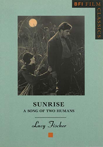 Sunrise: A Song of Two Humans (BFI Film Classics)