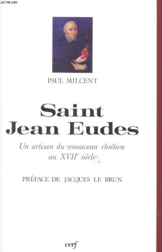 Saint Jean Eudes: Un artisan du renouveau chrétien au XVIIe siècle (Histoire) (French Edition) by Paul Milcent (Paperback)