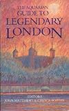 The Aquarian Guide to Legendary London by