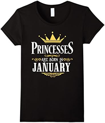 Women's Princesses Are Born In January T Shirt Birthday Gift T-Shirt Medium Black