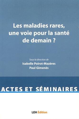 Les  maladies rares, une voie pour la santé de demain ?