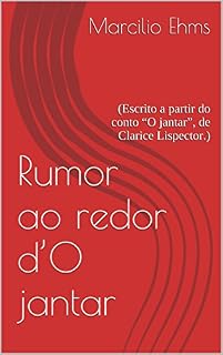 Livro Rumor ao redor d'O jantar: (Escrito a partir do conto "O jantar", de Clarice Lispector.)