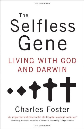 The Selfless Gene: Living with God and Darwin