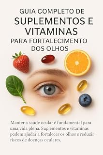 Livro Guia Completo de Suplementos e Vitaminas para Fortalecimento dos Olhos