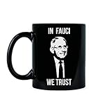 We Trust Dr. Fauci Theme 11 oz Gift Ceramic Coffee
