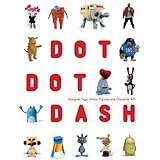 Dot Dot Dash: Designer Toys, Action Figures And Character Art