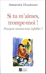 Si tu m'aimes, trompe-moi !