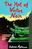 Front cover for the book The Hat of Victor Noir by Adrian Mathews