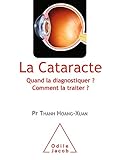 La cataracte : Quand la diagnostiquer ? Comment la traiter ? by 