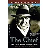 The Chief: The Life of William Randolph Hearst