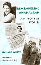 Remembering Ahanagran: A History of Stories