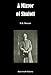 A Mirror of Shalott (Black Heath Gothic, Sensation and Supernatural) by R.H. (Robert Hugh) Benson