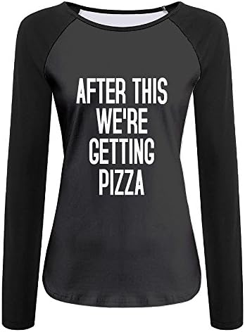 After This We're Getting Pizza 100% Polyester Crew Neck Long Sleeve Raglan Shirts Graphic Cloths For Womans