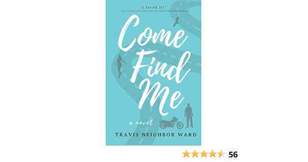 Come Find Me Ward Travis Neighbor 9780996015646 Amazon Com Books