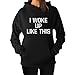 TeeStars Women's - I Woke Up Like This Hoodie
