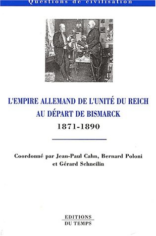 L' Empire allemand de l'unité du Reich au départ de Bismarck
