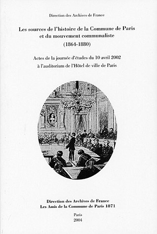 Les  sources de l'histoire de la Commune de Paris et du mouvement communaliste