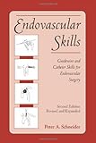 Endovascular Skills : Guidewire and Catheter Skills for Endovascular Surgery, Schneider, Peter A., 0824742486