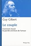 Le couple : Comment réussir la grande aventure de l'amour by