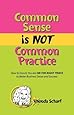 Common Sense is NOT Common Practice: How to Ensure You are ON THE RIGHT TRACK to Better Business Sense and Success