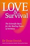 Front cover for the book Love & Survival: The Scientific Basis for the Healing Power of Intimacy by Dean Ornish