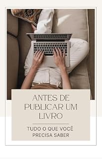 Livro Antes de publicar um livro: Tudo o que você precisa saber