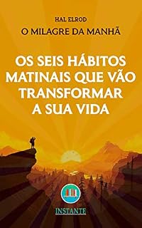 Livro Os Seis Hábitos Matinais Que Vão Transformar a Sua Vida - O Milagre da Manhã