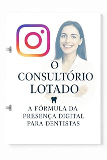 Livro O Consultório Lotado — Como Dentistas Podem Crescer no Instagram e Atrair Pacientes