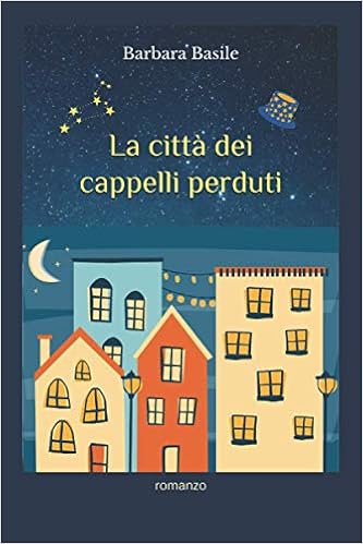La città dei cappelli perduti (Italian Edition): Basile, Barbara:  9798555889379: Amazon.com: Books