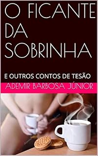 Livro O FICANTE DA SOBRINHA: E OUTROS CONTOS DE TESÃO