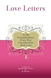 To My Granddaughter, From Your Grandmother With Love: A Collection Of Inspirational Love Letters
