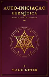 Livro Auto-iniciação Hermética: baseado no sistema de Franz Bardon