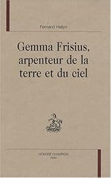 Gemma Frisius, arpenteur de la terre et du ciel