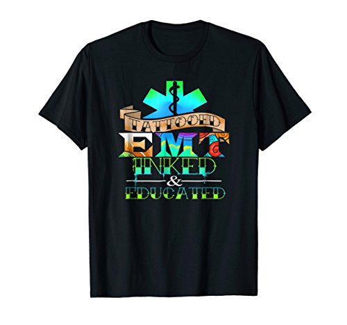 Valentines Gifts for Paramedics Tattoo T ShirtsTattooed EMT Inked & Educated Paramedic T-Shirt Gift T-ShirtOEKO-TEX STANDARD 100