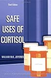 Safe Uses of Cortisol, Jefferies, William M., 039807500X