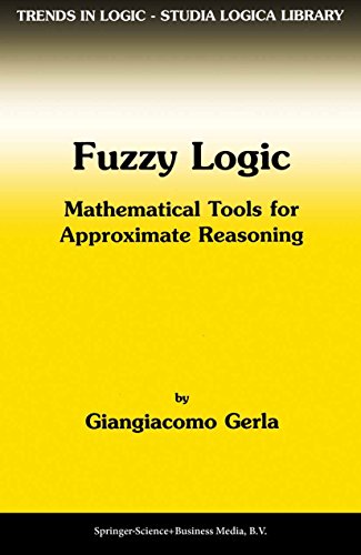 Fuzzy Logic: Mathematical Tools for Approximate Reasoning (Trends in Logic)