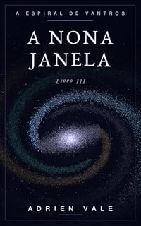 Livro A Nona Janela: A Espiral de Vantros — Livro III