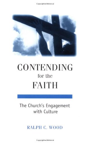 Contending for the Faith: The Church's Engagement with Culture (Provost Series)
