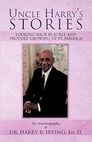 Uncle Harry S Stories Looking Back Blackly And Proudly Growing Up In America Irving Dr Harry R 9781466921306 Amazon Com Books Uncle Harry S Stories Looking Back Blackly And Proudly Growing Up In America Irving Dr Harry R 9781466921306 Amazon Com Books