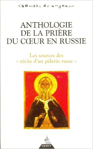 Anthologie de la prière du coeur en Russie : Les sources des 