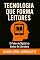 Livro TECNOLOGIA QUE FORMA LEITORES: O Poder do Digital no Ensino de Literatura (EDUCAÇÃO CONTEMPORÂNEA E POLÍTICAS PÚBLICAS Livro 2)