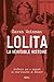 Lolita, la véritable histoire : L'affaire qui inspira Vladimir Nabokov by 
