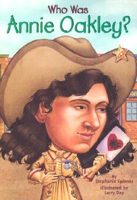 Who Was Annie Oakley? (Who Was?)