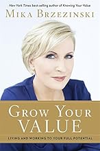 Grow Your Value: Living and Working to Your Full Potential