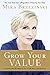 Grow Your Value: Living and Working to Your Full Potential - Book by Mika Brzezinski