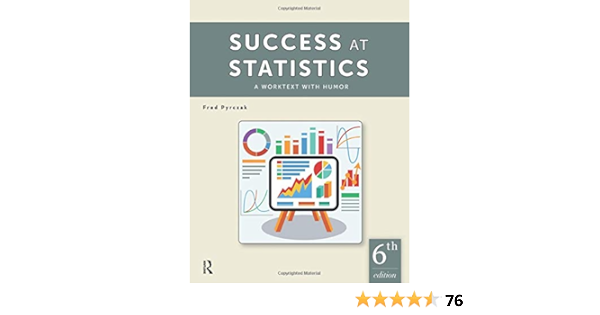 Success At Statistics A Worktext With Humor 9781936523467 Pyrczak Fred Books Success At Statistics A Worktext With Humor 9781936523467 Pyrczak Fred Books
