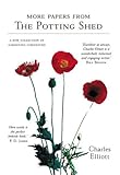More Papers from the Potting Shed: A New Collection of Gardening Curiosities by Charles Elliott