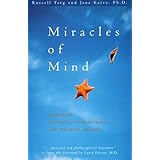 Miracles of Mind: Exploring Nonlocal Consciousness and Spiritual Healing